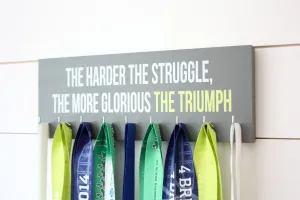 Medal Holder - The harder the struggle, the more glorious the triumph.  - Medium - Motivational Quote - Inspirational