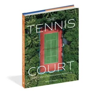 The Tennis Court: A Journey to Discover the World’s Greatest Tennis Courts