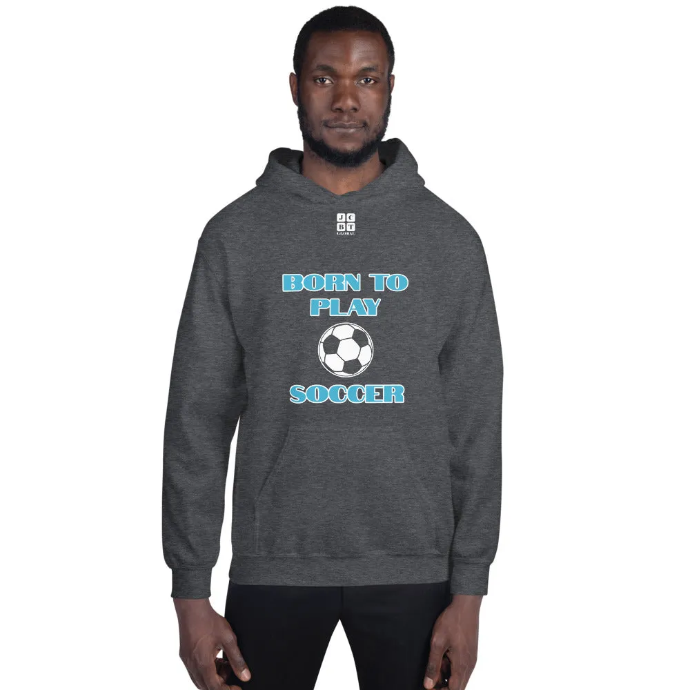 Unisex Hoodie "1041-0041 Born To Play Soccer (White Logo)"