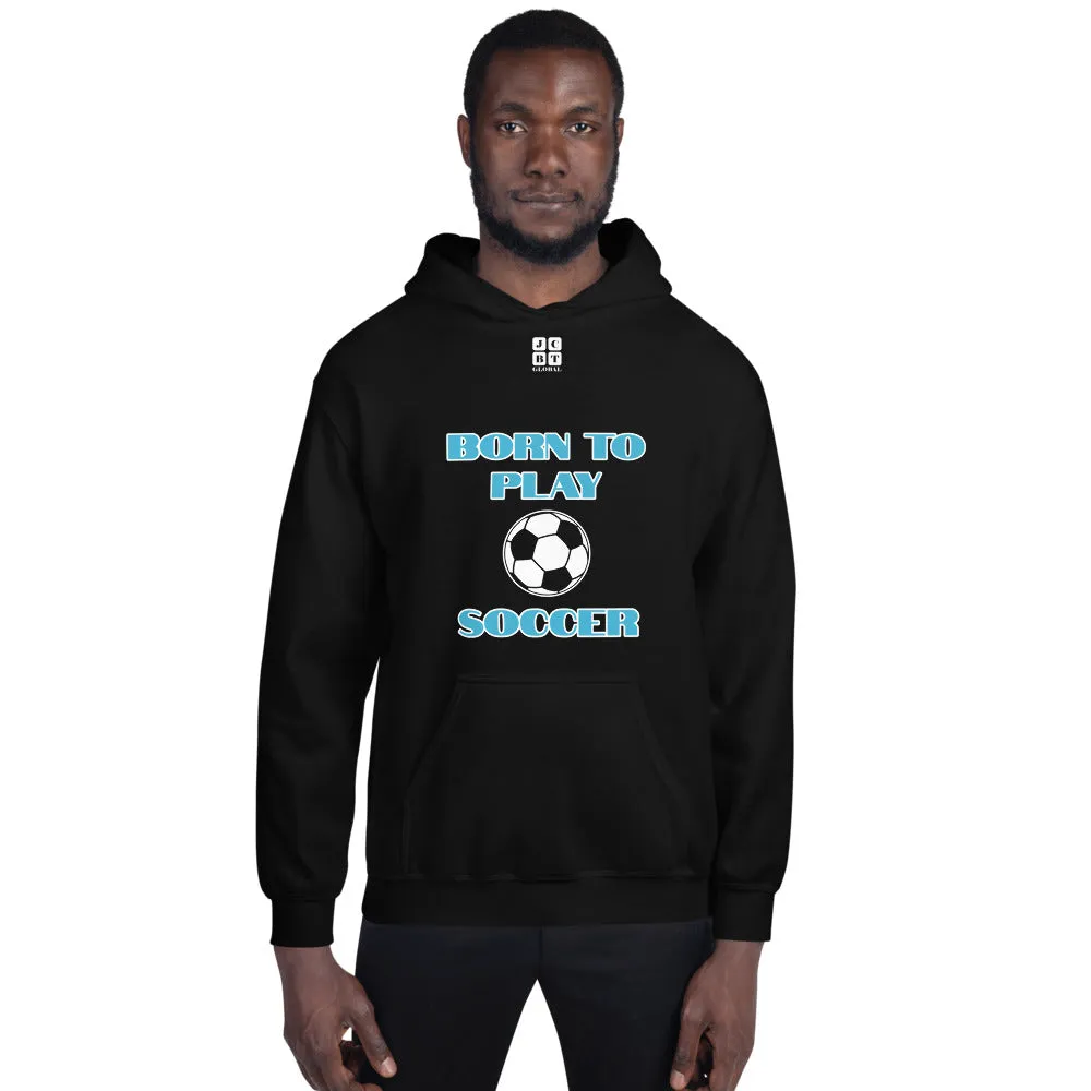 Unisex Hoodie "1041-0041 Born To Play Soccer (White Logo)"