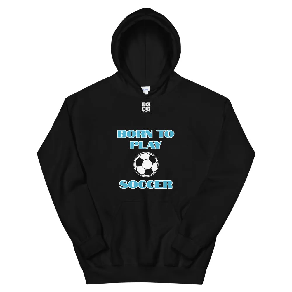 Unisex Hoodie "1041-0041 Born To Play Soccer (White Logo)"