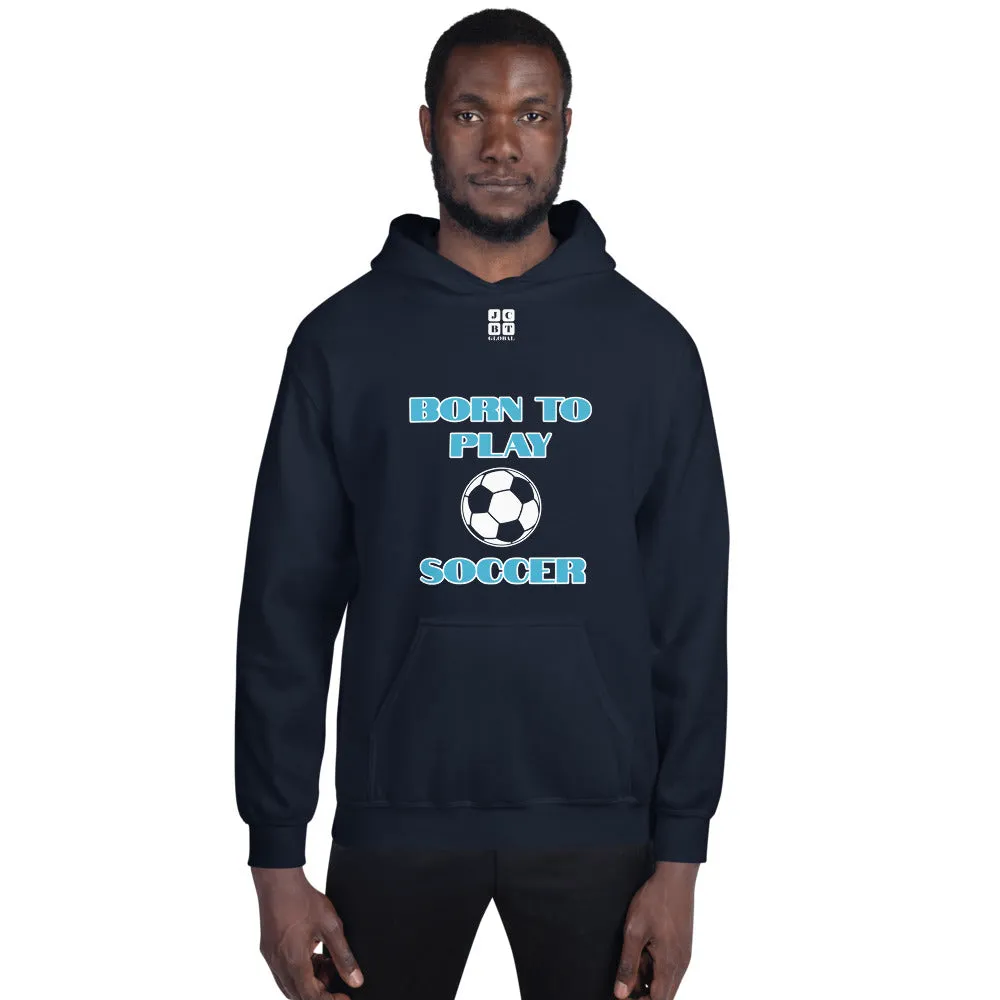 Unisex Hoodie "1041-0041 Born To Play Soccer (White Logo)"