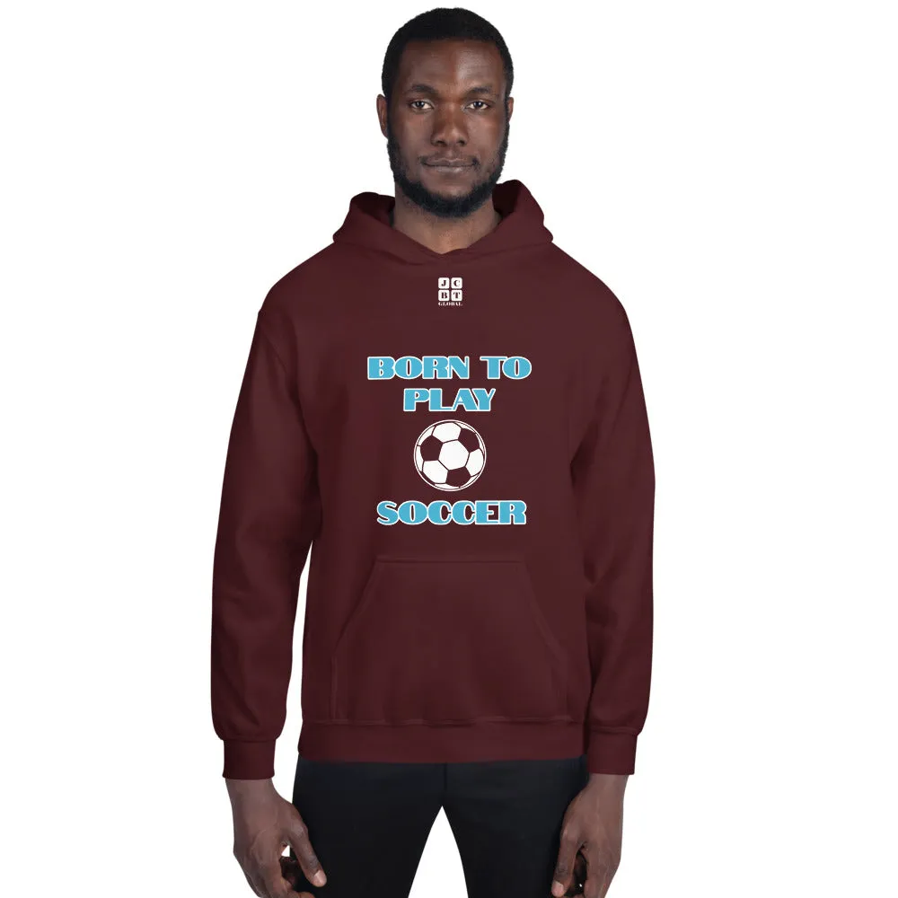 Unisex Hoodie "1041-0041 Born To Play Soccer (White Logo)"