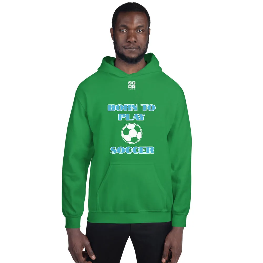 Unisex Hoodie "1041-0041 Born To Play Soccer (White Logo)"