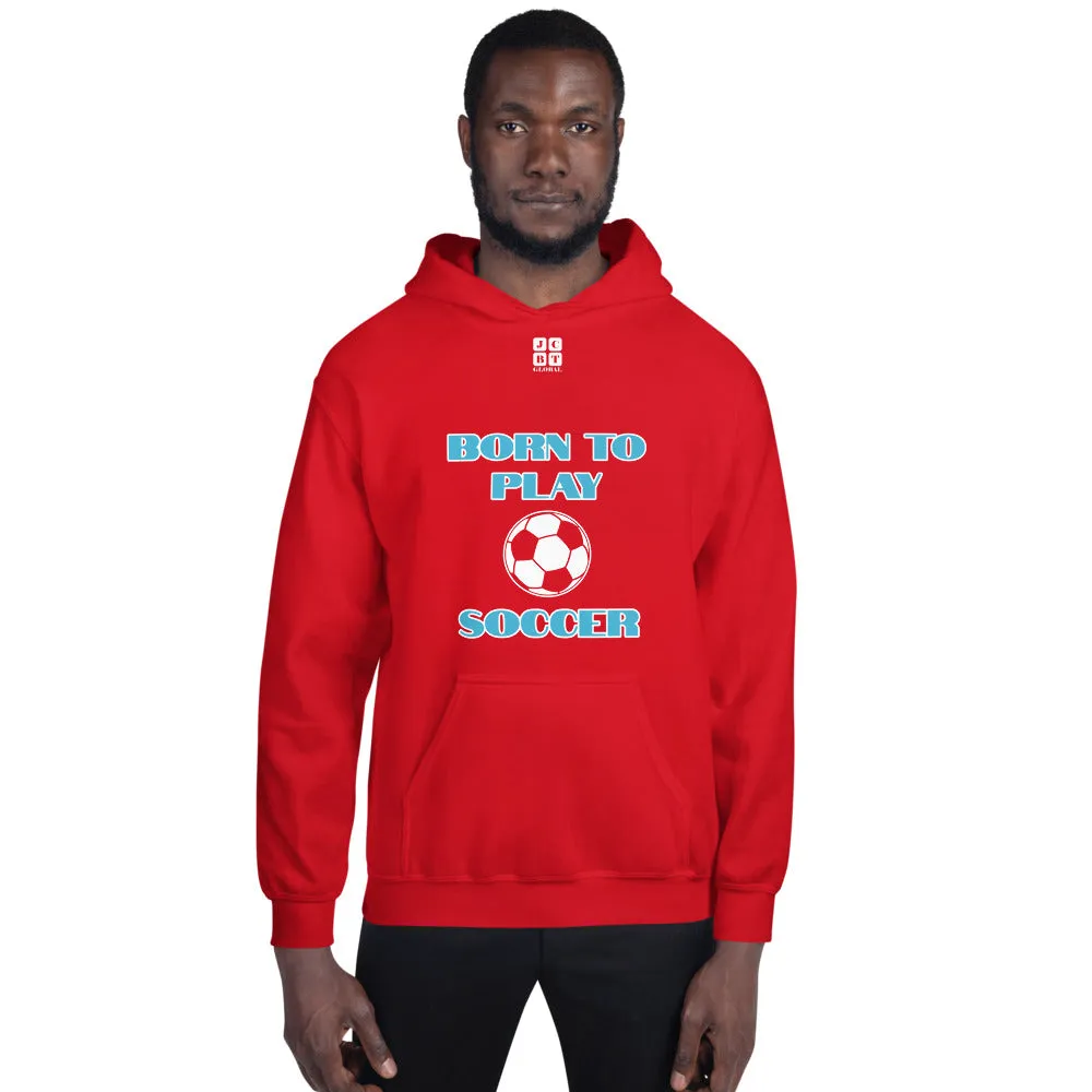 Unisex Hoodie "1041-0041 Born To Play Soccer (White Logo)"